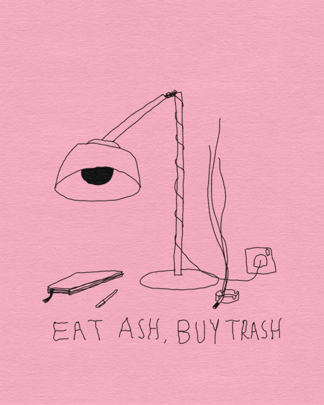 Eat ash, buy trash