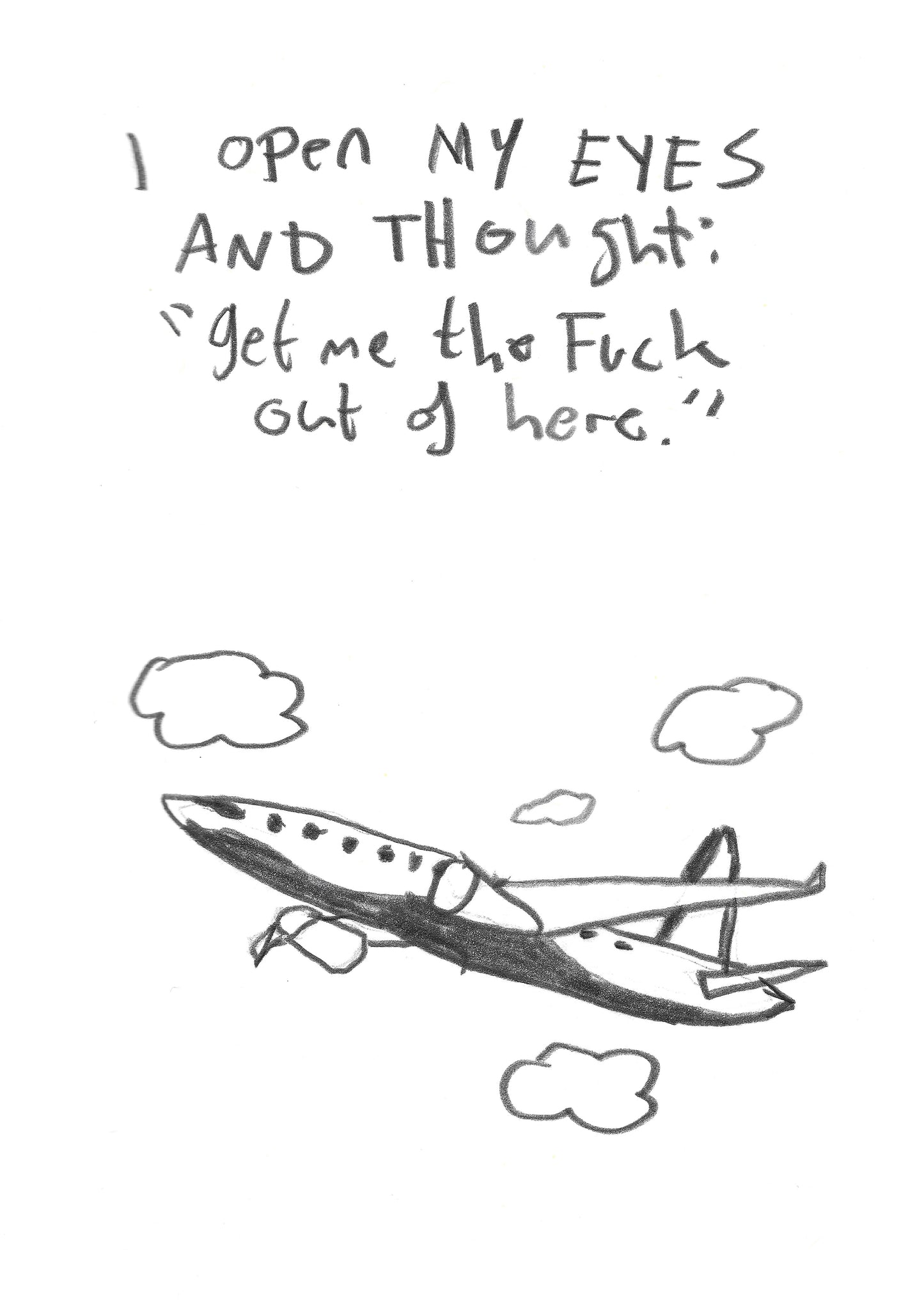 "Get me the fuck out of here" - Giclée print