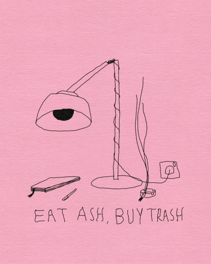 Eat ash, buy trash