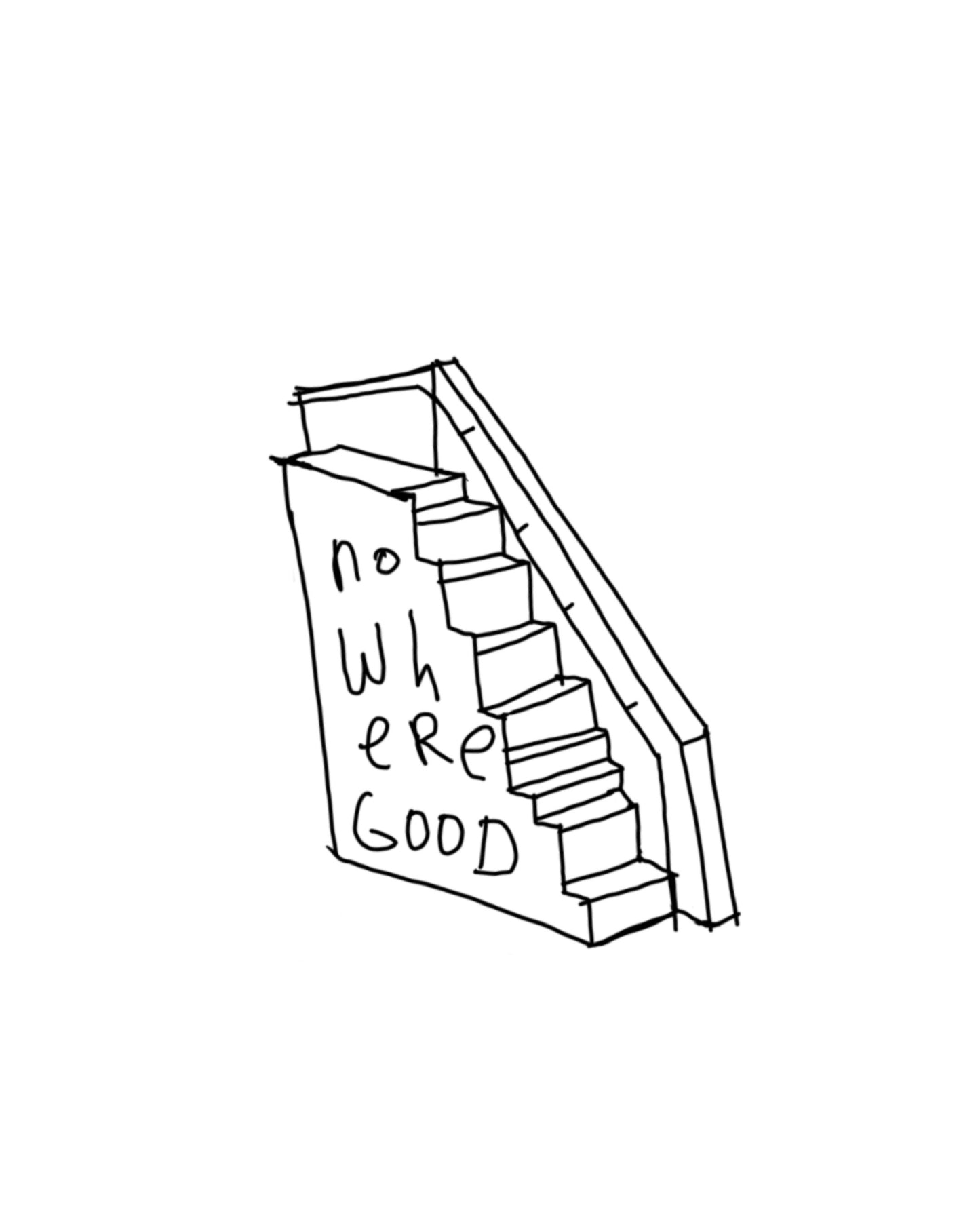 Nowhere good.