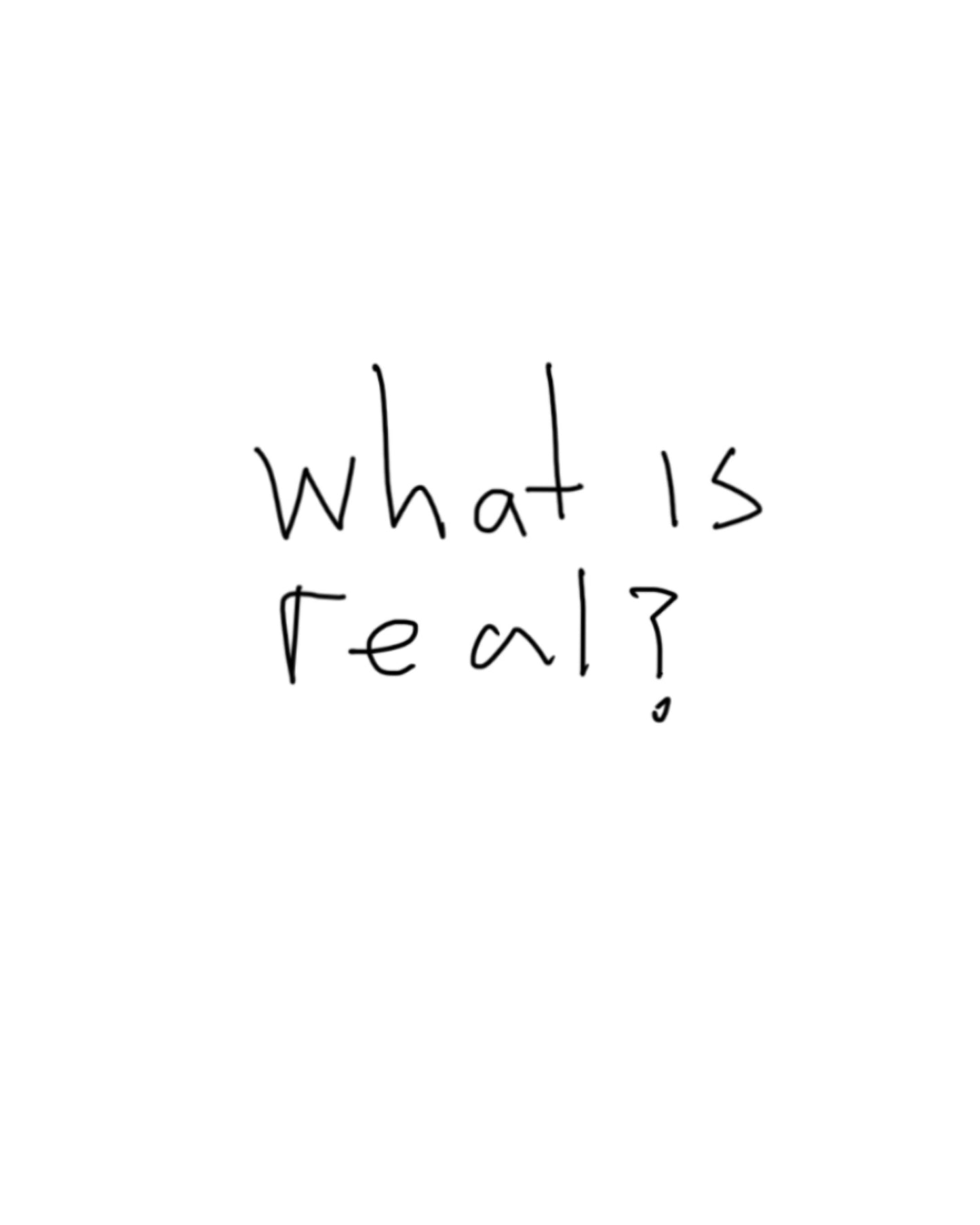 What is real?
