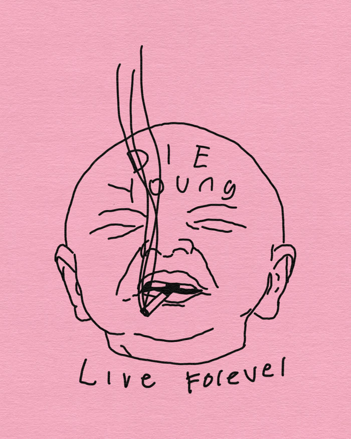 Die young, live forever.