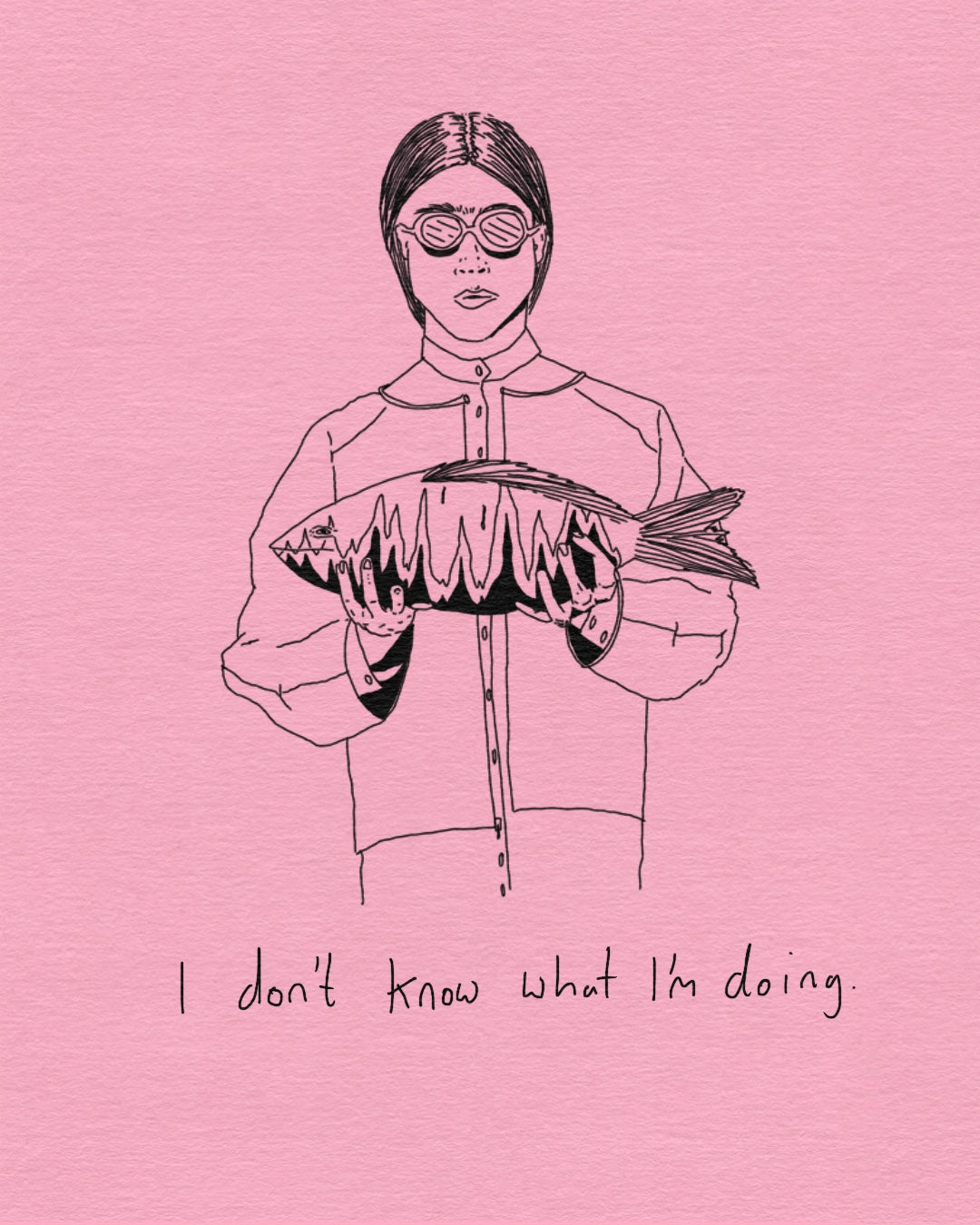I don't know what I'm doing