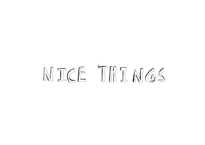 Nice things