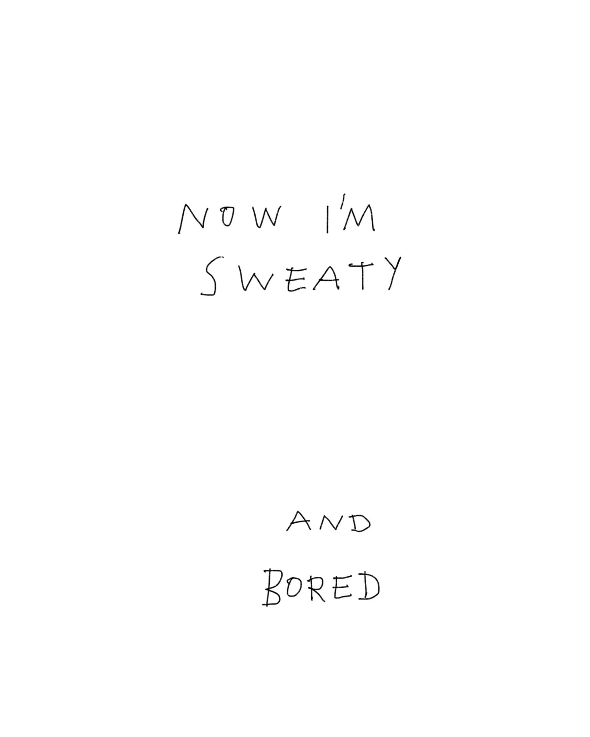 Now I’m sweaty
