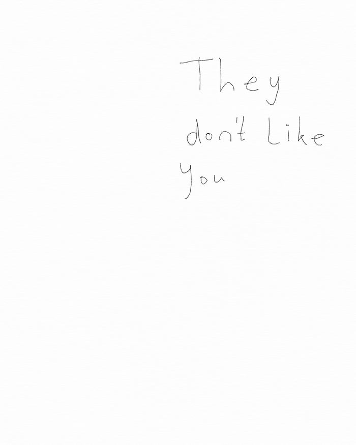 They don’t like you.